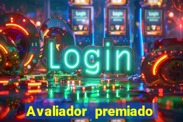 Avaliador premiado reclame aqui